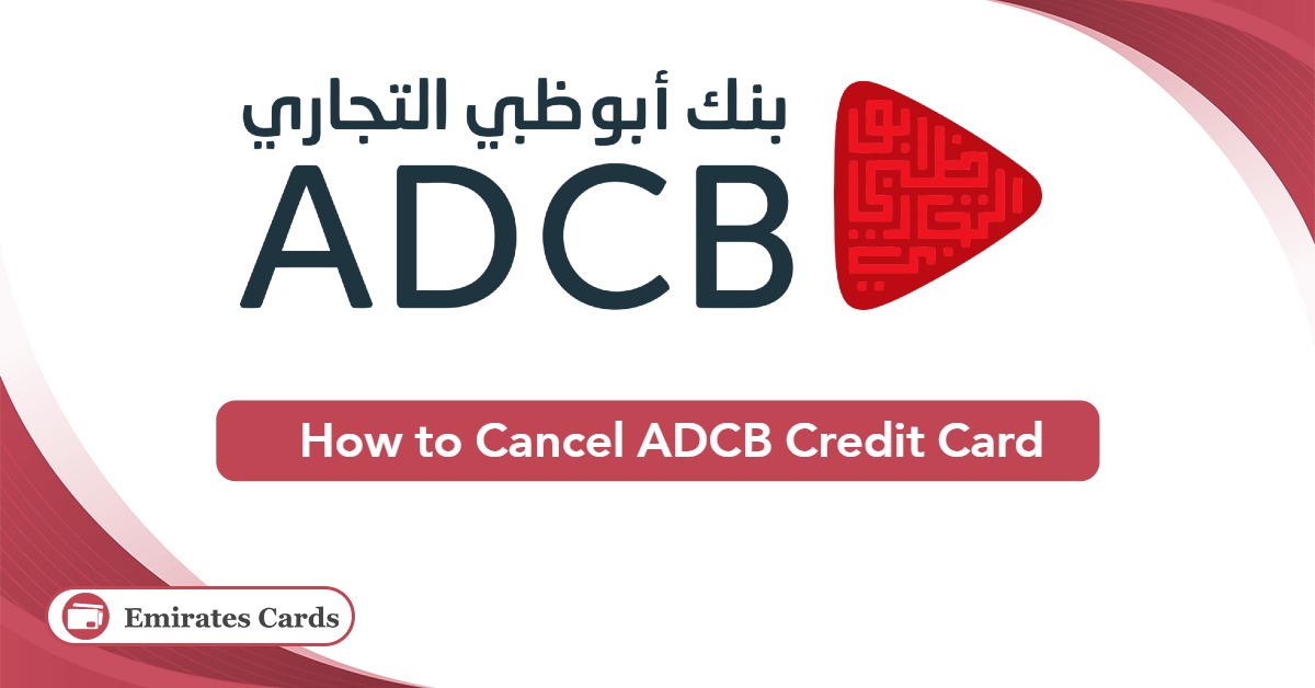 Cancel ADCB Credit Card: Fast & Easy Guide